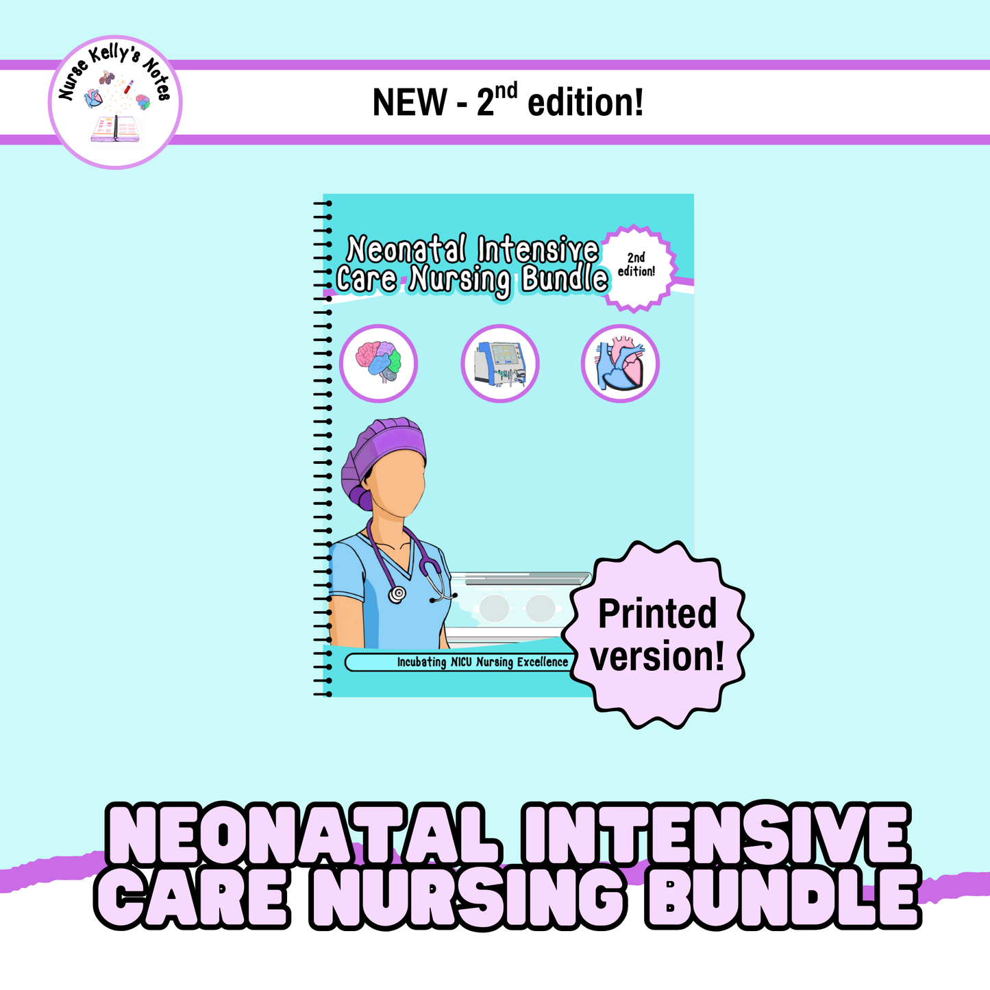 Neonatal Intensive Care Nursing Bundle: Hard Copy, Spiral-Bound Book | Visual Survival Guide, Masterclass, Certification Prep for NICU RNs