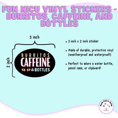 NICU Nurse Sticker - Burritos, Caffeine, and Bottles