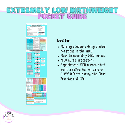 Extremely Low Birthweight Pocket Guide | NICU Nursing Reference for Students, New-to-Specialty Nurses, Preceptors, and Experienced RNs